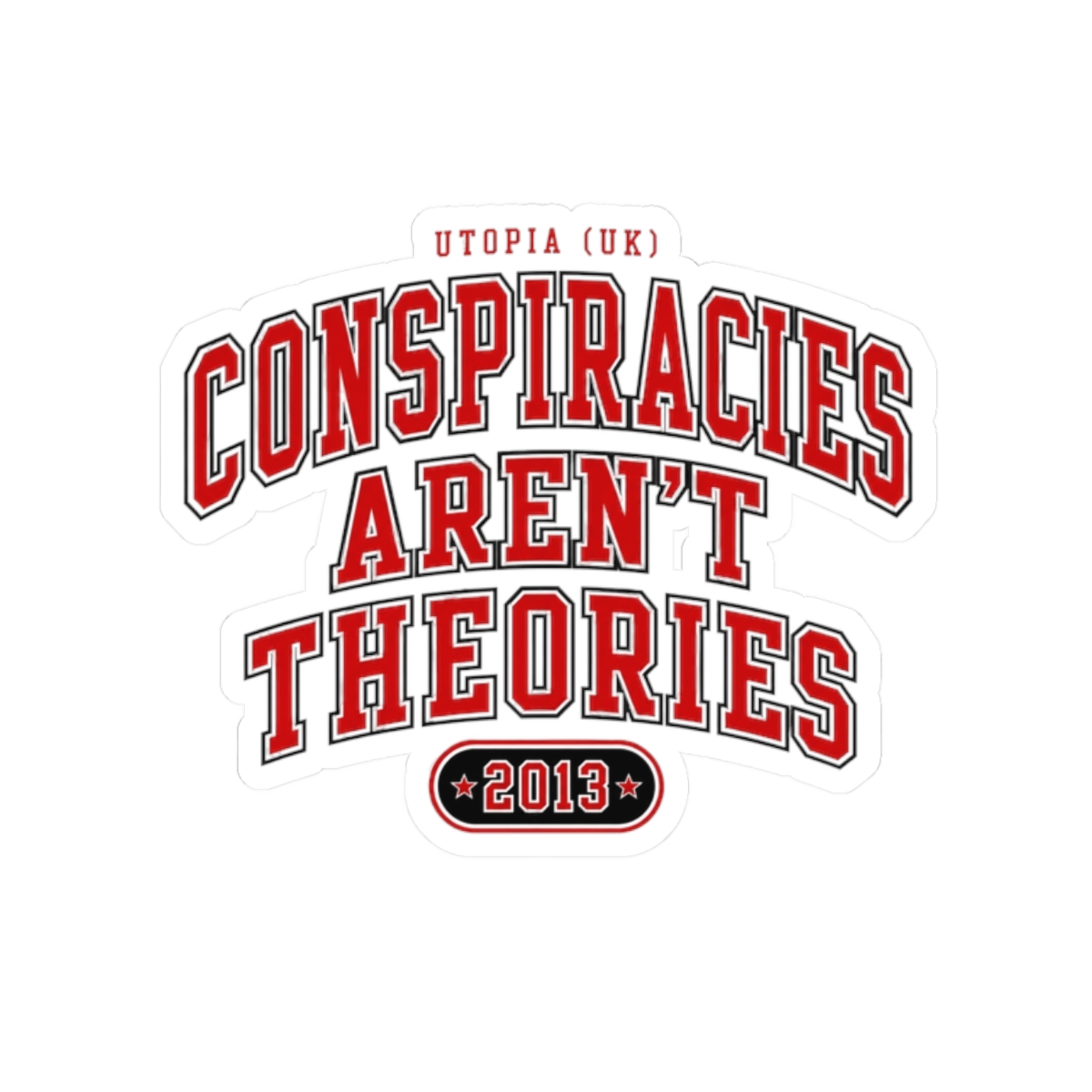 Utopia (UK) "Conspiracies Aren" Sticker - Official Stickers merchandise