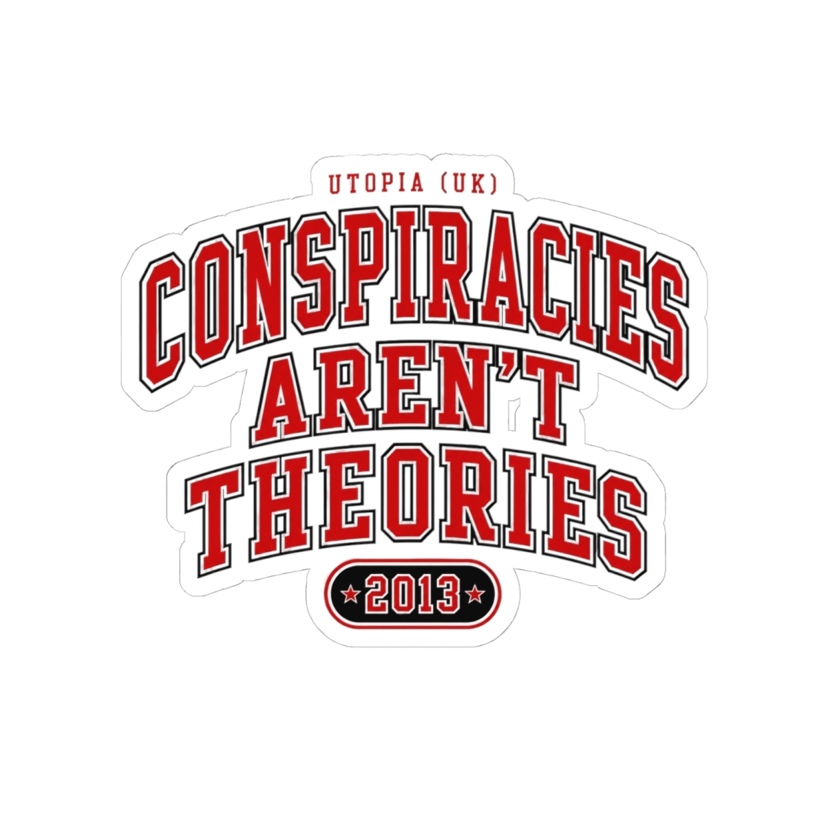 Utopia (UK) "Conspiracies Aren" Sticker